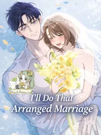 ปกมังงะ I'll Do That Arranged Marriage - รักครั้งนี้เริ่มต้น ด้วยการบังคับ